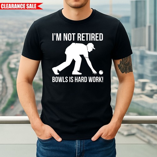 Bowls retirement shirt funny - bowls, t-shirt